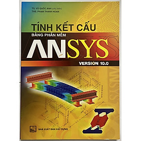 Sách - Tính Kết Cấu Bằng Phần Mềm ANSYS VERSION 10.0