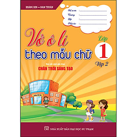Sách Vở Ô Li Theo Mẫu Chữ Lớp 1 - Tập 2 (Bám Sát SGK Chân Trời Sáng Tạo)