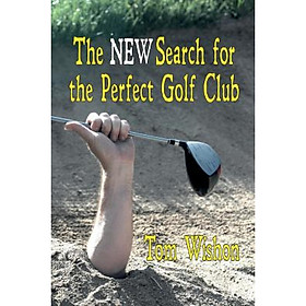 Nơi bán The New Search for the Perfect Golf Club - Giá Từ -1đ