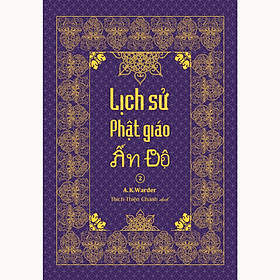 Lịch sử phật giáo ấn độ 2 - tổng tập lịch sử phật giáo ấn độ