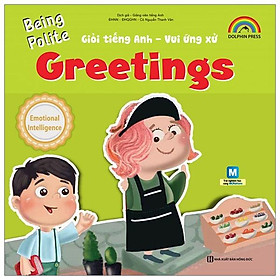 Sách Giỏi Tiếng Anh - Vui Ứng Xử - Greetings