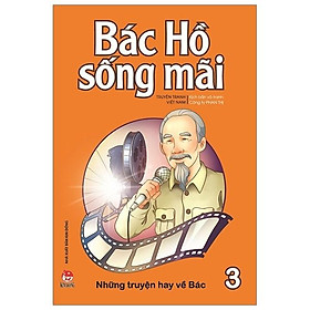 Bác Hồ Sống Mãi - Những Mẩu Chuyện Hay Về Bác - Tập 3 - Mami Tsumura