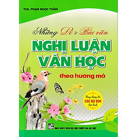 Những đề và bài văn nghị luận văn học theo hướng mở (Dùng chung cho các bộ SGK)