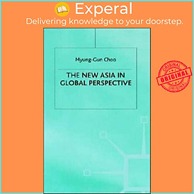 Sách - The New Asia in Global Perspective by M. Choo (UK edition, hardcover)