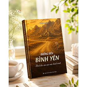 Sách Đường Đến Bình Yên - Thiện Nhân - NXB Tri Thức - Sách Tâm Lý