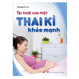 Ảnh bìa Sách Tri Thức Cho Một Thai Kì Khỏe Mạnh