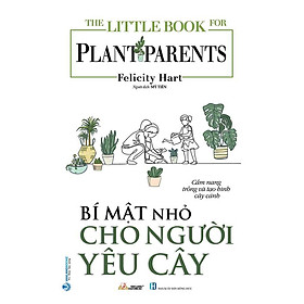 The Little Book For Plant Parents - Bí Mật Nhỏ Cho Người Yêu Cây - Taejin Cho