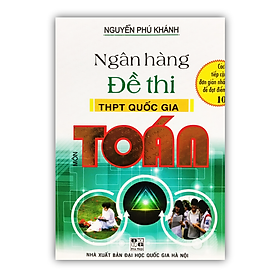 Sách - Ngân Hàng Đề Thi THPT Quốc Gia Môn Toán