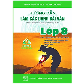 Hình ảnh Sách - Hướng dẫn làm các dạng bài văn lớp 8 - ( theo chương trình giáo dục phổ thông 2018 ) ( KL)