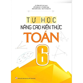 Sách Tự Học - Nâng Cao Kiến Thức Toán 6