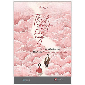 Thích Cậu Nốt Hôm Nay - Skybooks