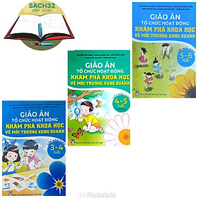 Hình ảnh Combo 3 cuốn Giáo án Tổ chức hoạt động Khám phá Khoa học về Môi trường xung quanh Lớp Mẫu Giáo 3- 4 t+ 4-5T +5-6T