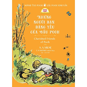 Winnie The Pooh: Gấu Pooh Xinh Xắn - Cherished Friends Of Pooh - Những Người Bạn Đáng Yêu Của Gấu Pooh (Song Ngữ)