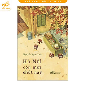 Sách - Hà Nội Còn Một Chút Này (Nhã Nam HCM)