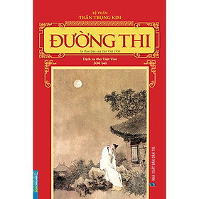 [Download Sách] Đường Thi - In Theo Bản Của Tân Việt 1950 (Dịch Ra Thơ Việt Văn - 336 Bài)