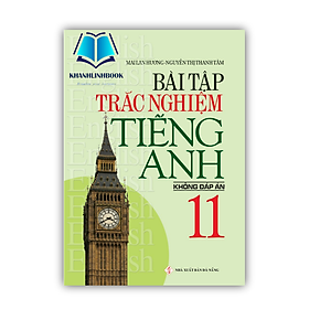 Sách - Bài Tập Trắc Nghiệm Tiếng Anh 11 (Không Đáp Án)