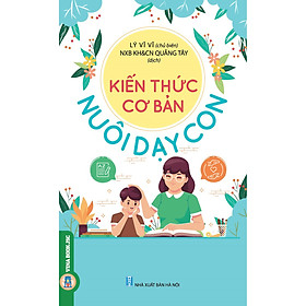 Kiến Thức Cơ Bản Nuôi Dạy Con