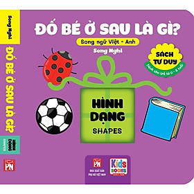 Hình ảnh Sách - Đố Bé Ở Sau Là Gì - Song Ngữ Anh Việt - Hình Dạng - Shapes (các trang đều là Bìa Cứng chống nước)