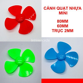 Cánh quạt nhựa mini 4 cánh 80mm trục 2mm