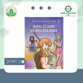 Thần Thoại Hy Lạp - Tập 5: Hoàng Tử Jason Và Công Chúa Medea