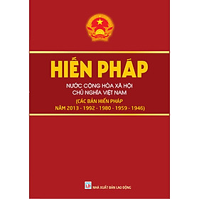 Sách - Hiến Pháp Nước Cộng Hòa Xã Hội Chủ nghĩa Việt Nam(Các bản Hiến Pháp năm 2013-1992-1980-1959-1946) - ndbooks