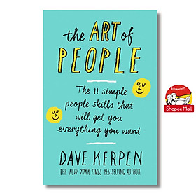 The Art of People by Dave Kerpen - The 11 Simple People Skills That Will Get You Everything You Want/Business