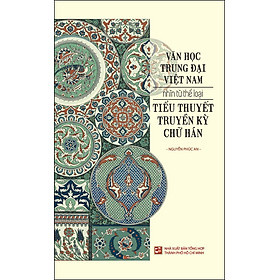 Mua Văn Học Trung Đại Việt Nam Nhìn Từ Thể Loại Tiểu Thuyết Truyền Kỳ Chữ Hán