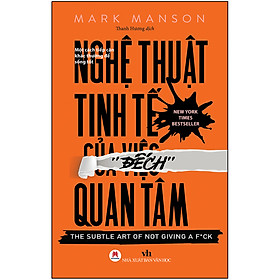 Download sách Nghệ Thuật Tinh Tế Của Việc Đếch Quan Tâm (Tái Bản)