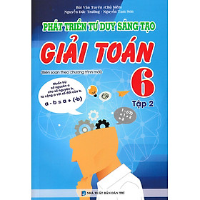 Sách Phát Triển Tư Duy Sáng Tạo Giải Toán Lớp 6 Tập 2
