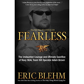 [Download Sách] Fearless: The Undaunted Courage and Ultimate Sacrifice of Navy SEAL Team SIX Operator Adam Brown