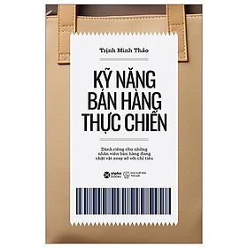 Kỹ Năng Bán Hàng Thực Chiến - Alpha Books