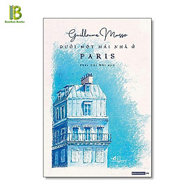 Hình ảnh Sách - Dưới Một Mái Nhà Ở Paris - Guillaume Musso - Bìa Mềm (Tặng Kèm Bookmark Bamboo Books)