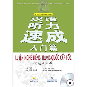 Hình ảnh sách Luyện Nghe Tiếng Trung Quốc Cấp Tốc Cho Người Bắt Đầu (Quét Mã QR Để Nghe File Mp3) (Tái Bản 2020)