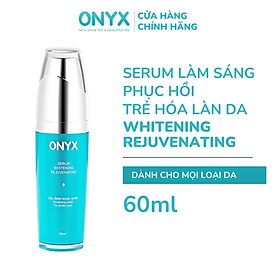 Serum ONYX Giúp Dưỡng Ẩm, Làm Trắng Da, Gia Vết Nám, Ngăn Ngừa Lão Hóa (60ml)