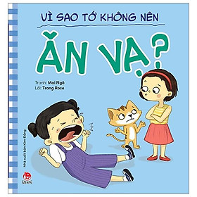 Sách Để Em Luôn Ngoan Ngoãn: Vì Sao Tớ Không Nên Ăn Vạ?
