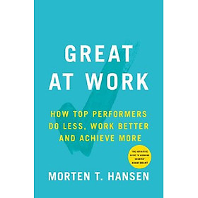 Hình ảnh sách Great at Work : How Top Performers Do Less, Work Better, and Achieve More