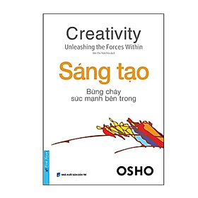 OSHO - Sáng Tạo Bừng Cháy Sức Mạnh Bên Trong