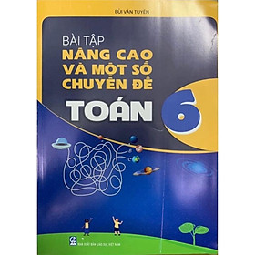 Sách Bài Tập Nâng Cao Và Một Số Chuyên Đề Toán 6 ( Mới 2021 ) - Kil Chiyoen