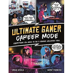 Sách - Ultimate Gamer: Career Mode : Everything You Need To Be A Gaming Industry by Craig Steele (UK edition, paperback)