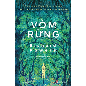 (Tái bản 2023) VÒM RỪNG - Richard Powers-  Hà Uy Linh dịch -AZ Việt Nam - NXB Phụ Nữ