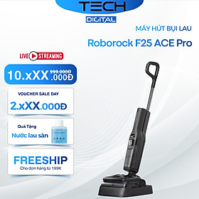 Máy Hút Bụi Lau Sàn Roborock F25 ACE Pro Phun Bọt Tuyết Lực Hút 25.000 Pa - Hàng Chính Hãng