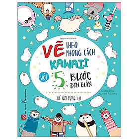 [Download Sách] Vẽ Theo Phong Cách Kawaii Với 5 Bước Đơn Giản - Thế Giới Động Vật