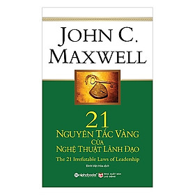 [Download Sách] 21 Nguyên Tắc Vàng Của Nghệ Thuật Lãnh Đạo (Tái Bản 2017)(Tặng Kèm Bookmark Tiki)