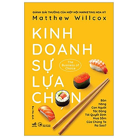 The Business Of Choice - Kinh Doanh Sự Lựa Chọn