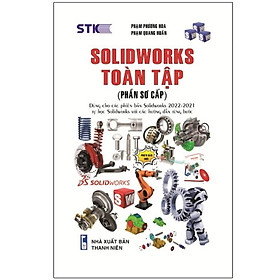 Solidworks Toàn Tập (Phần Sơ Cấp) - Tặng sổ tay xương rồng