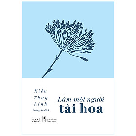 Làm Một Người Tài Hoa (Tặng Kèm Bookmark)