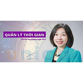 - Khóa học PHÁT TRIỂN CÁ NHÂN- Quản lý thời gian hiệu quả- UNICA.VN