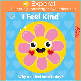 Sách - I Feel Kind : Why do I feel kind today? by Dk (US edition, paperback)