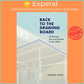 Sách - Back to the Drawing Board - Ed Ruscha, Art, and Design in the 1960s by Jennifer Quick (UK edition, hardcover)