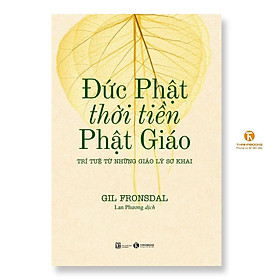 Sách - Đức Phật Thời Tiền Phật Giáo - Thái Hà Books